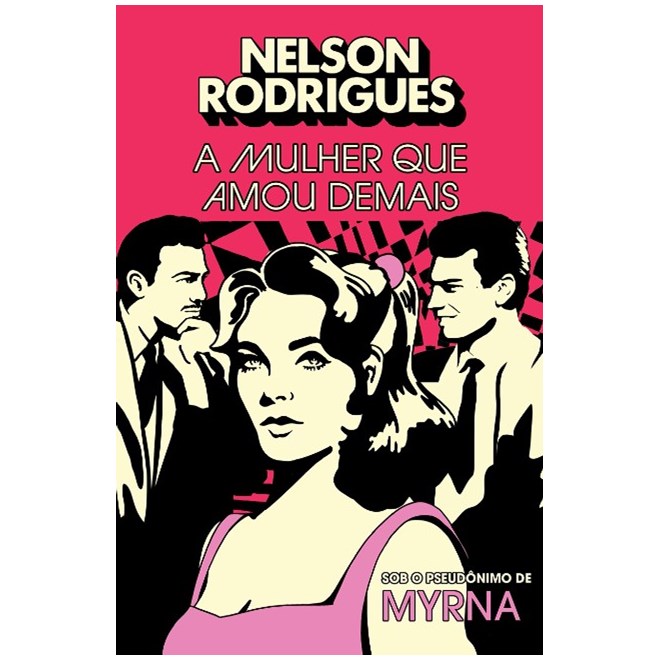 Livro - Mulher Que Amou Demais, A - Rodrigues