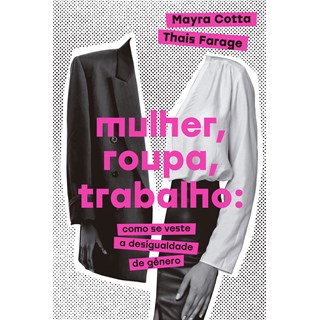 Livro - Mulher, Roupa, Trabalho - Mayra Cotta