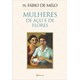 Livro - Mulheres de Aco e de Flores - Melo