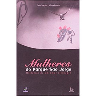 Livro - Mulheres do Parque Sao Jorge - Francini/ Martins