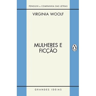 Livro - Mulheres E Ficção - Virginia Woolf