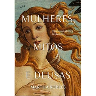 Livro - Mulheres, Mitos e Deusas - Robles - Aleph