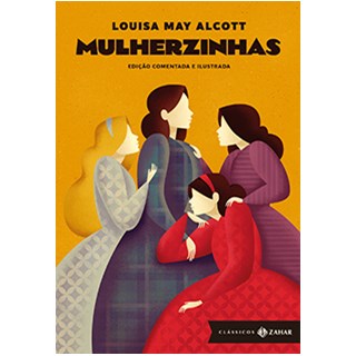 Livro - Mulherzinhas: Edicao Comentada e Ilustrada - Alcott