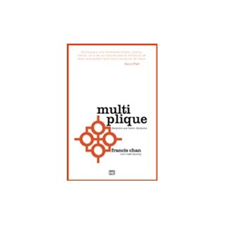 Livro - Multiplique: Discipulos Que Fazem Discipulos - Chan/ Beuving