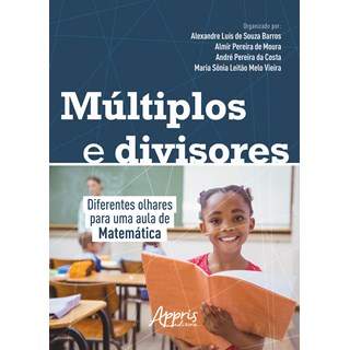 Livro - Multiplos e Divisores: Diferentes Olhares para Uma Aula de Matematica - Vieira/costa/moura