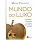 Livro - Mundo Do Luxo - Tungate - Casa do Psicologo
