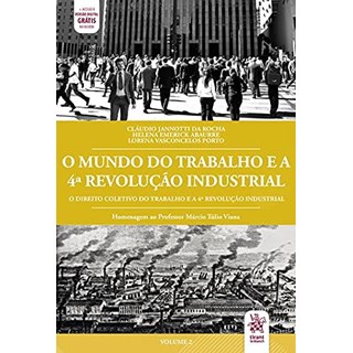 Livro - Mundo do Trabalho e a 4 Revolucao Industrial, O: Homenagem ao Professor ma - Rocha/abaurre/porto