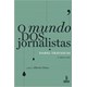 Livro - Mundo dos Jornalistas, O - Travancas