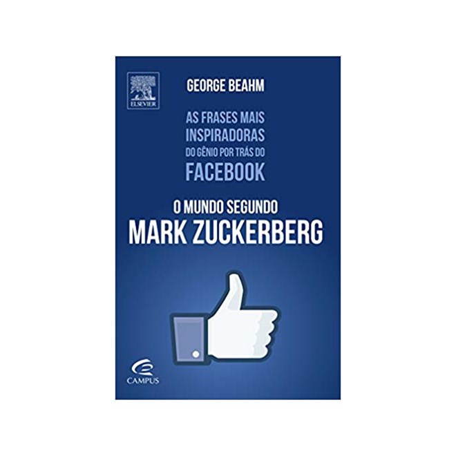 Livro - Mundo Segundo Mark Zuckerberg, o - as Frases Mais Inspiradoras do Genio por - Beahm