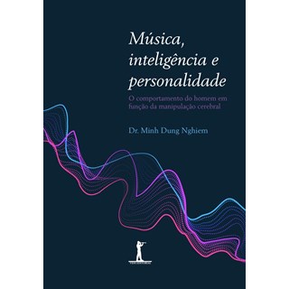 Livro - Música, Inteligência e Personalidade - Nghiem, Dr. Minh Dun