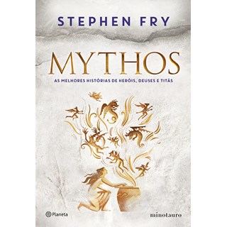 Livro - Mythos: as Melhores Historias de Herois, Deuses e Titas - Fry