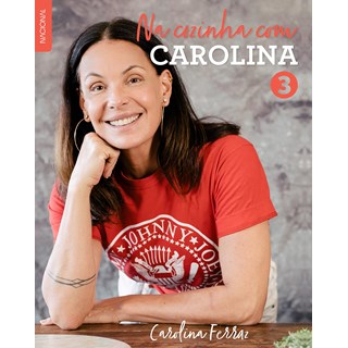Livro - Na Cozinha com Carolina - Vol. 03 - Ferraz
