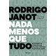 Livro - Nada Menos Que Tudo: Bastidores da Operacao Que Colocou o Sistema Politico - Janot/carvalho/eveli
