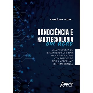 Livro - Nanociencia e Nanotecnologia em Acao: Uma Proposta de Ilha Interdisciplinar - Leonel