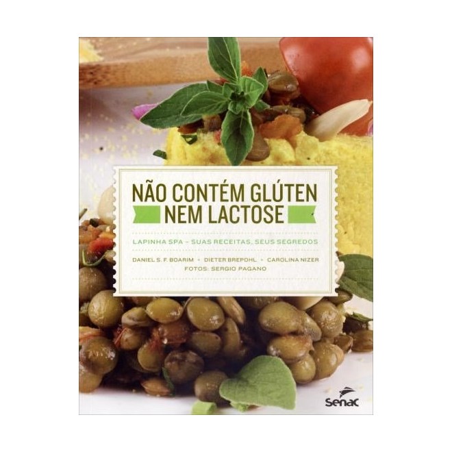 Livro - Nao Contem Gluten Nem Lactose  - Lapinha Spa: Suas Receitas, Seus Segredos - Nizer/boarim/brepohl