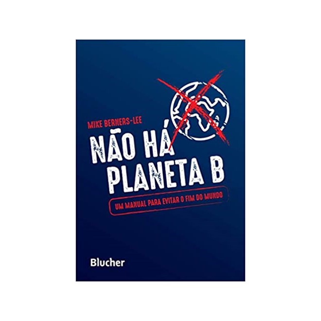 Livro - Nao Ha Planeta B - Berners-lee