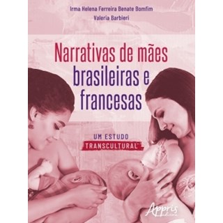 Livro - Narrativas de Mães Brasileiras e Francesas: Um Estudo Transcultural - Barbieri - Appris