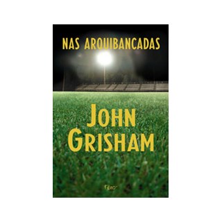 Livro - Nas Arquibancadas - Grisham