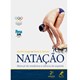Livro - Natacao: Manual de Medicina e Ciencia do Esporte - Stager/tanner