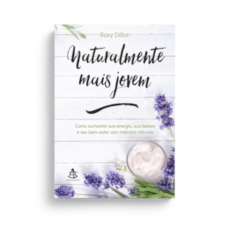 Livro - Naturalmente Mais Jovem - Dillon - Sextante Livro - Naturalmente Mais Jovem - Dillon - Sextante