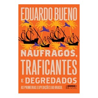 Livro - Naufragos, Traficantes e Degredados - Bueno