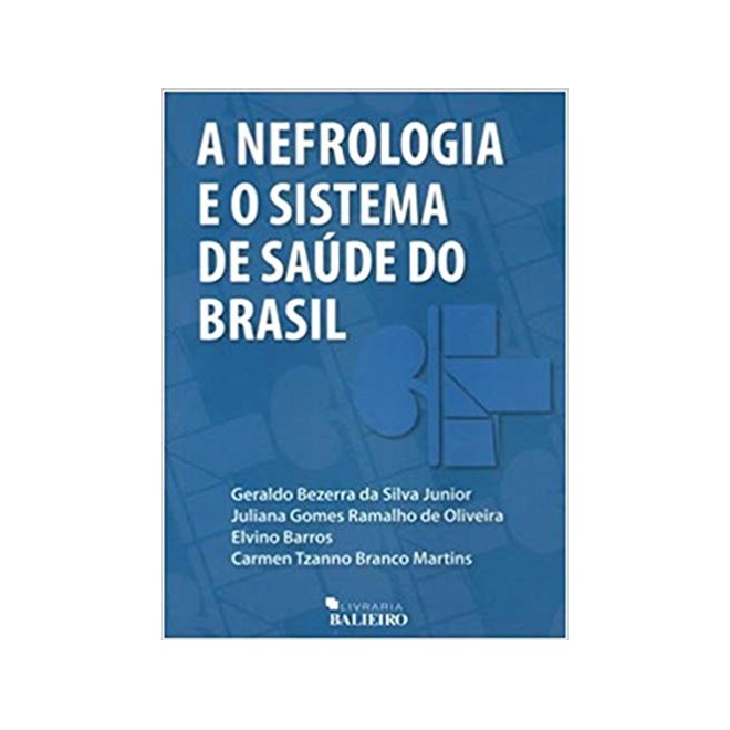 Livro - Nefrologia e o Sistema de Saude do Brasil, A - Silva Junior/oliveir