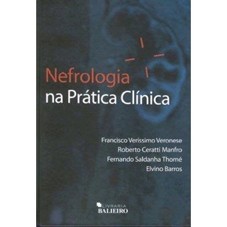 Livro - Nefrologia Na Pratica Clinica - Veronese/manfro/thom