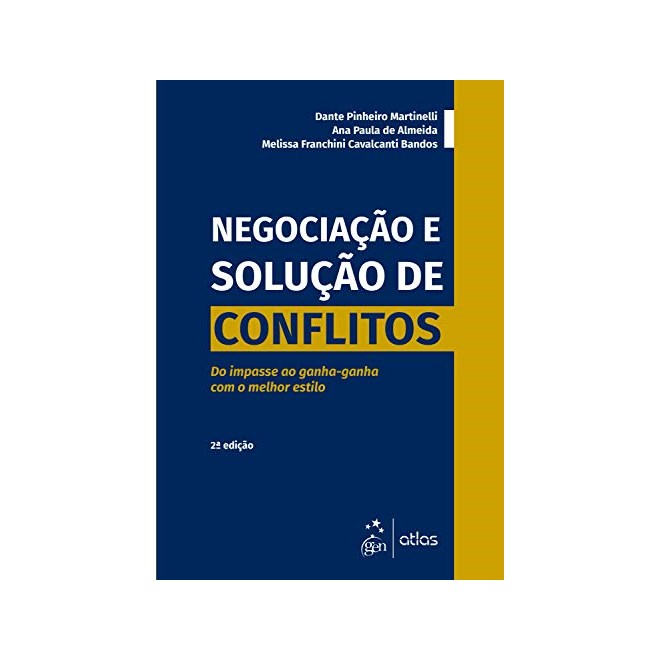 Livro - Negociacao e Solucao de Conflitos: do Impasse ao Ganha-ganha com o Melhor E - Martinelli/almeida/b