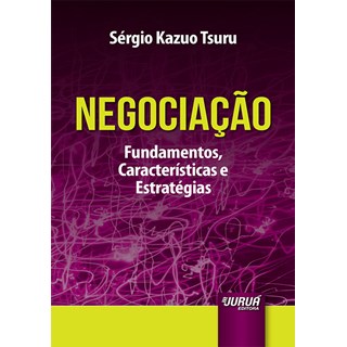Livro - Negociacao - Fundamentos, Caracteristicas e Estrategias - Tsuru