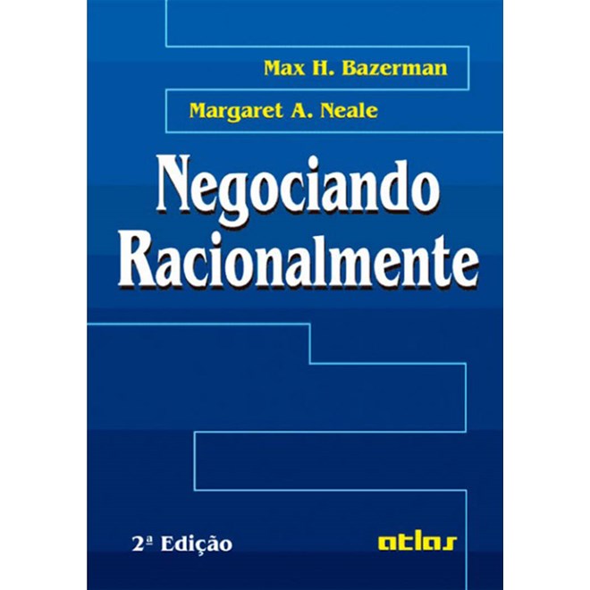 Livro - Negociando Racionalmente - Bazerman / Neale