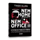 Livro - Nem Home Nem Office: Como as Mudancas Nas Organizacoes Convergem para Um no - Alves