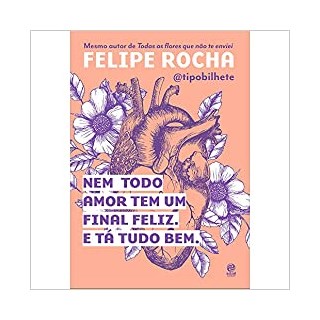Livro - Nem Todo Amor Tem um Final Feliz e Tá Tudo Bem - Rocha - Astral Cultural