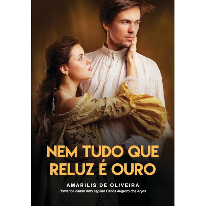 Livro - Nem Tudo Que Reluz e Ouro - Oliveira