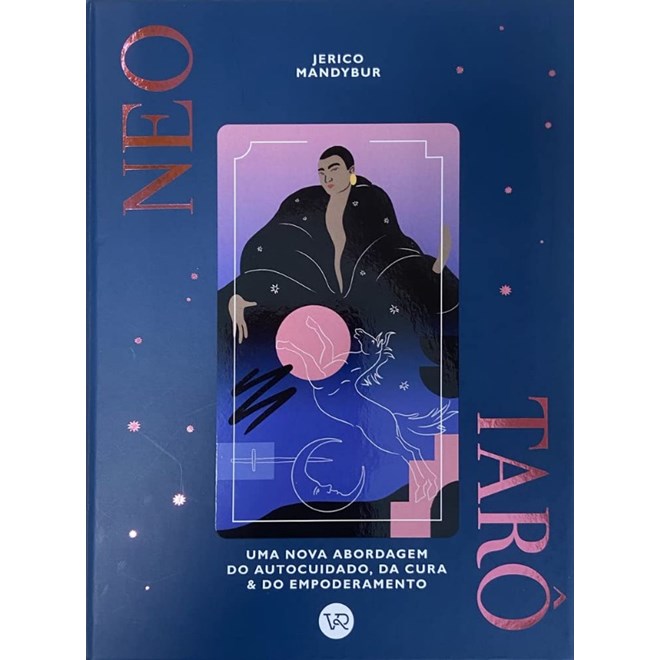 Livro - Neo Taro - Uma Nova Abordagem do Autocuidado, da Cura & do Empoderamento - Mandybur