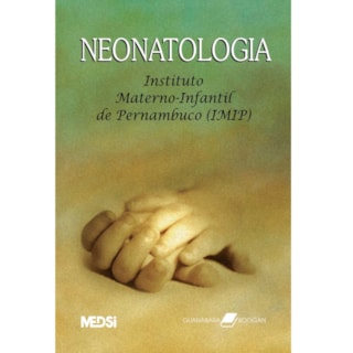 Livro - Neonatologia -Instituto Materno-iInfantil de Pernambuco - Imip Livro - Neonatologia -Instituto Materno-iInfantil de Pernambuco - Imip