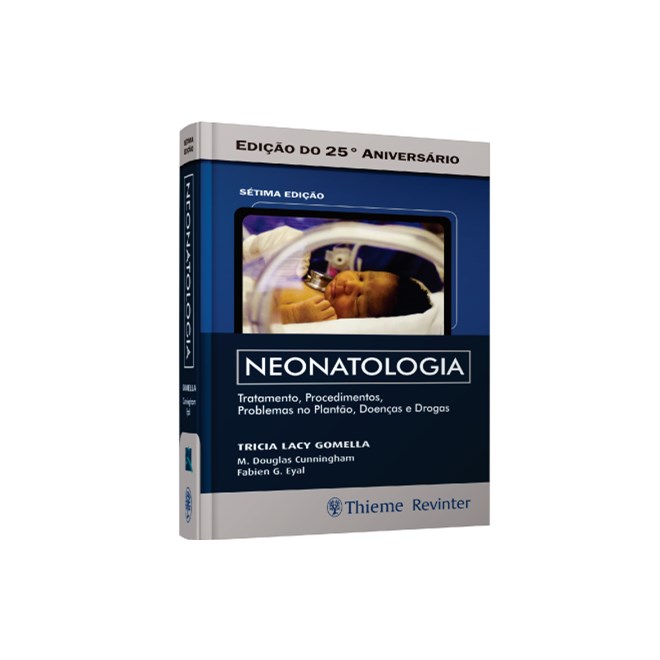 Livro - Neonatologia - Tratamentos, Procedimentos, Problemas No Plantao, Doencas E - Gomella