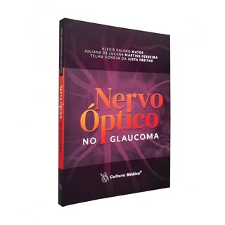 Livro Nervo Óptico no Glaucoma - Matos - Cultura Médica