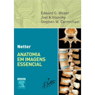 Livro - Netter Anatomia em Imagens Essencial - Weber *** Livro - Netter Anatomia em Imagens Essencial - Weber ***