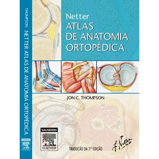Livro Netter Atlas de Anatomia Ortopédica - Thompson - gen Guanabara