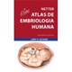 Livro - Netter - Atlas de Embriologia Humana -