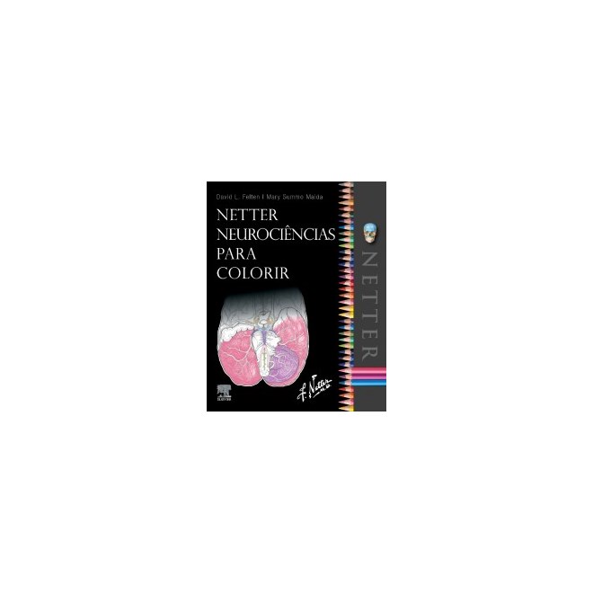 Livro - Netter Neurociências para Colorir  - Felten