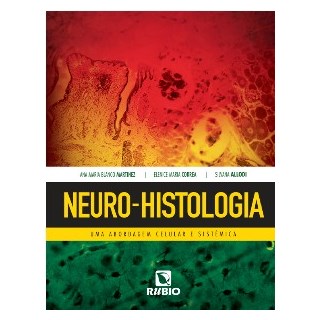 Livro - Neuro-histologia: Uma Abordagem Celular e Sistemica - Martinez/ Correa/ al