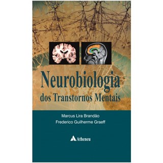 Livro - Neurobiologia dos Transtornos Mentais - Brandao /graeff