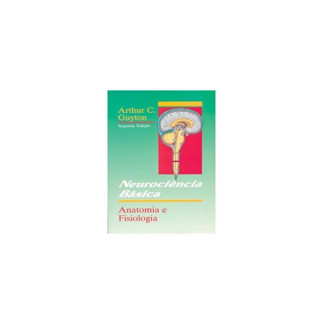 Livro - Neurociencia Basica: Anatomia e Fisiologia - Guyton