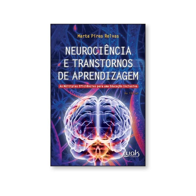 Livro - Neurociencia e Transtornos de Aprendizagem: as Multiplas Eficiencias para U - Relvas