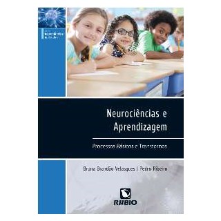 Livro - Neurociências e Aprendizagem - Processos Básicos e Transtornos - Velasques