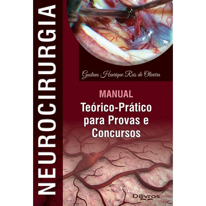 Livro - Neurocirurgia - Manual Teorico e Pratico para Provas e Concursos - Oliveira