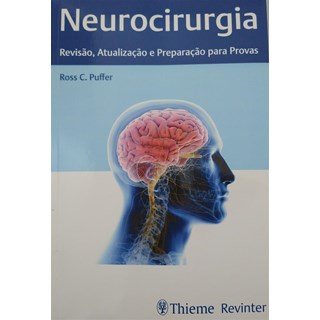Livro Neurocirurgia: Revisão Atualização e Preparação para Provas - Puffer - Revinter