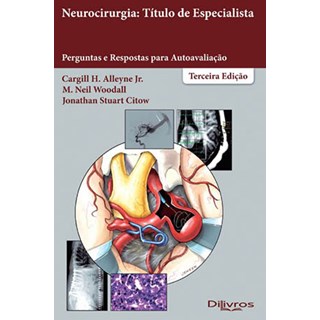 Livro Neurocirurgia Título de Especialista Perguntas e Respostas - Alleyne - DiLivros