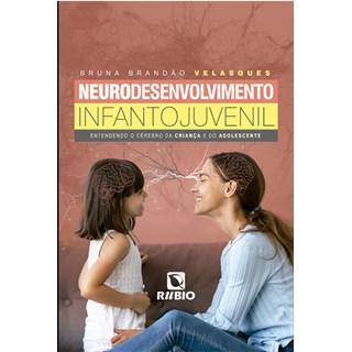 Livro Neurodesenvolvimento Infanto-Juvenil - Velasques - Rúbio